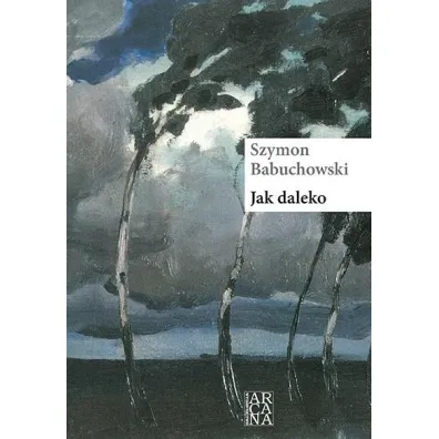 Jak Daleko - Szymon Babuchowski
