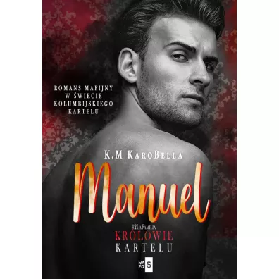 Manuel. Krlowie kartelu. Tom 2 - K.M KaroBella