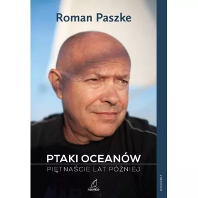 Ptaki ocean�w. Pi�tna�cie lat p�niej dodruk 2026 - Roman  Paszke