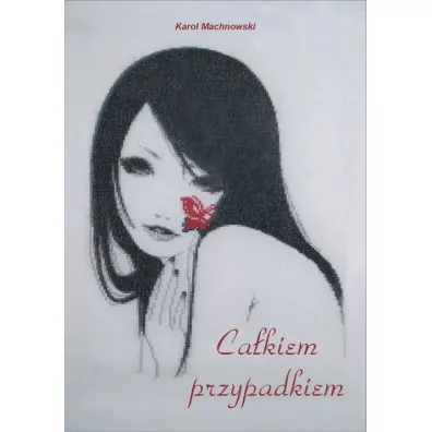 Ca�kiem Przypadkiem - Karol Machnowski