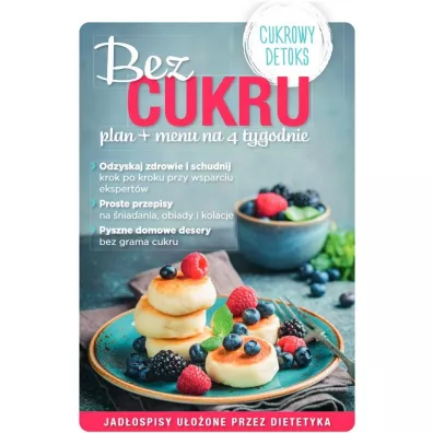 Bez cukru. Plan + menu na 4 tygodnie