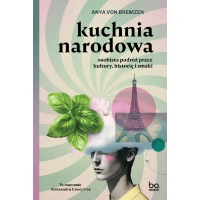 Kuchnia narodowa - Anya Von Bremzen