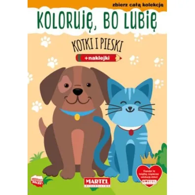 Koloruj� bo lubi� Kotki i pieski + naklejki - Natasza Korpik