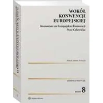 Wok� Konwencji Europejskiej. Komentarz do Europejskiej Konwencji Praw Cz�owieka (wyd. 8/2021)