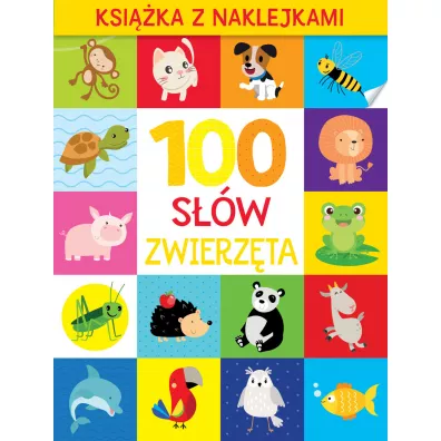 100 s��w. Zwierz�ta. Ksi��ka z naklejkami