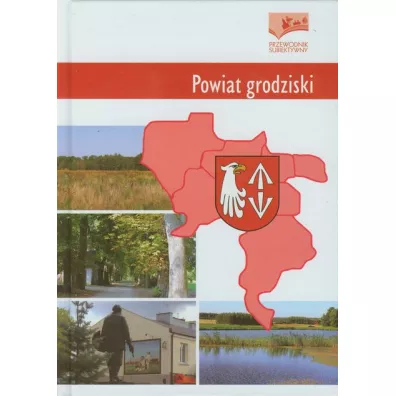 Powiat grodziski. Przewodnik subiektywny