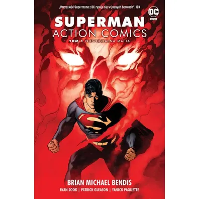 Uniwersum DC Niewidzialna mafia. Superman Action Comics. Tom 1 - Brian Michael Bendis, Patrick Gleason, Yanick Paquette, Ryan  Sook
