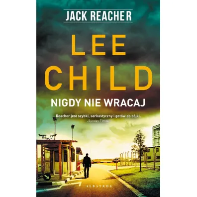 Nigdy nie wracaj. Jack Reacher. Tom 18 - Lee Child
