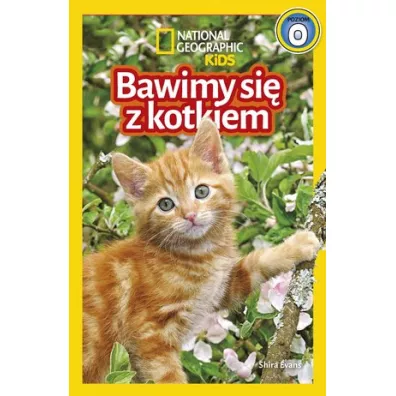 National Geographic Kids. Bawimy si z kotkiem. Poziom 0 - Shira Evans