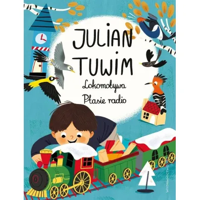 Lokomotywa. Ptasie radio - Julian Tuwim