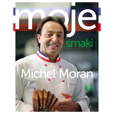 Moje smaki - Michel Moran