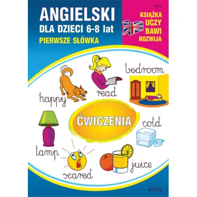 Angielski dla dzieci 11 Pierwsze s��wka �wiczenia 6-8 lat - Monika Ostrowska