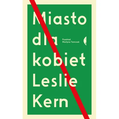 Miasto dla kobiet - Leslie Kern