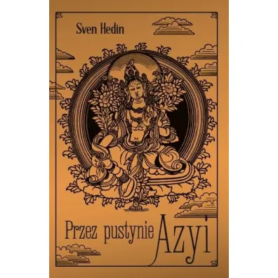 Przez pustynie Azyi - Hedin Sven