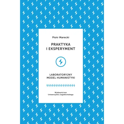 Praktyka i eksperyment - Piotr Marecki
