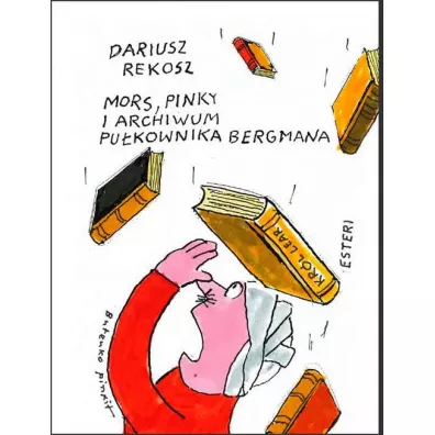 Mors, Pinky i archiwum pu�kownika Bergmana - Dariusz Rekosz
