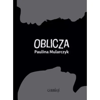 Oblicza - Paulina  Mularczyk