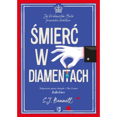 �mier� w diamentach. Jej Kr�lewska Mo�� prowadzi �ledztwo. Tom 4 - S.J. Bennett