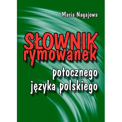 S�ownik rymowanek potocznego j�zyka polskiego - Maria Nagajowa