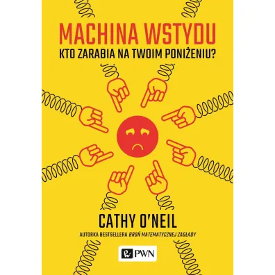 Machina wstydu. Kto zarabia na twoim poni�eniu