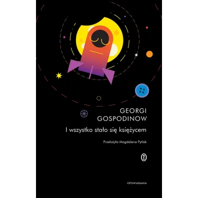 I wszystko sta�o si� ksi�ycem - Georgi Gospodinow
