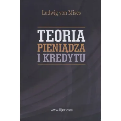 Teoria pieni�dza i kredytu - Ludwig von Mises