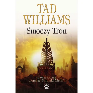 Smoczy Tron. Pami��, Smutek i Cier�. Tom 1 - Tad Williams