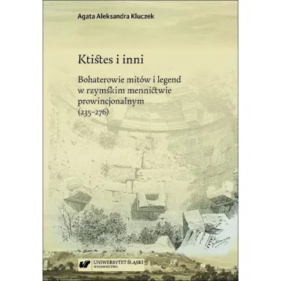 Ktistes i inni. Bohaterowie mit�w i legend - Agata Aleksandra Kluczek