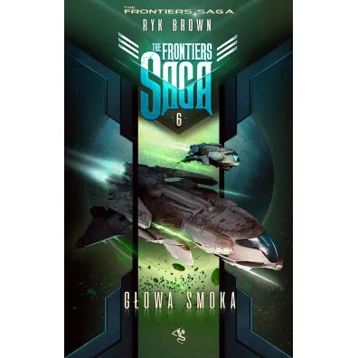 G�owa Smoka. The Frontiers Saga. Tom 6 - Ryk Brown