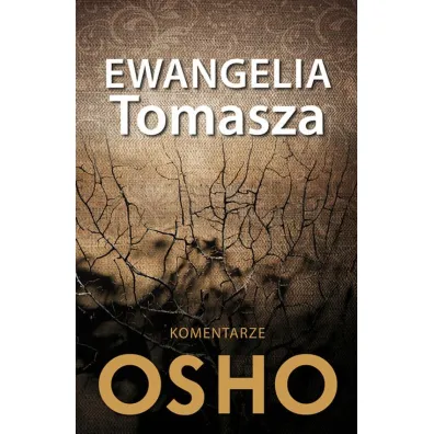 Ewangelia Tomasza. Komentarze OSHO - Osho