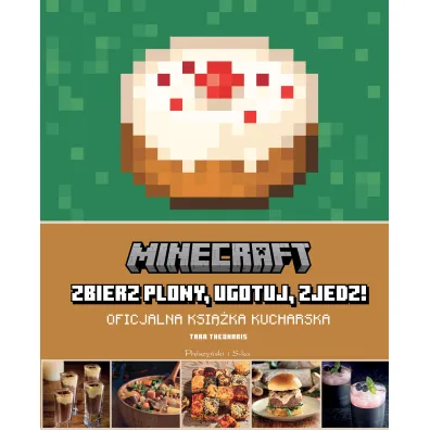 Minecraft: zbierz plony, ugotuj, zjedz! - Tara Theoharis
