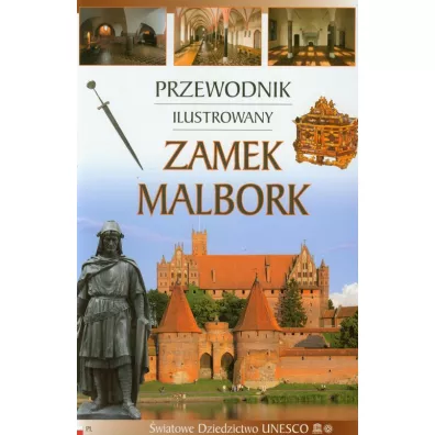 Przewodnik ilustrowany Zamek Malbork - Mariusz Mierzwi�ski