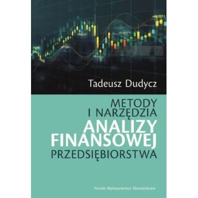 Metody i narz�dzia analizy finansowej przedsi�biorstwa - Tadeusz Dudycz