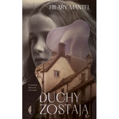 Duchy zostaj� - Hilary Mantel