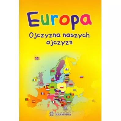 Europa. Ojczyzna naszych ojczyzn - Arkadiusz Ma�kowiak