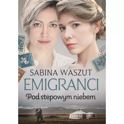 Pod stepowym niebem. Emigranci. Tom 3 - Heide Bergmann, Sabina Waszut