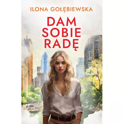 Dam sobie rad� - Ilona Go��biewska
