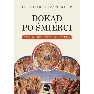 Dok�d po �mierci S�d Niebo Czy�ciec Piek�o - Piotr R�a�ski