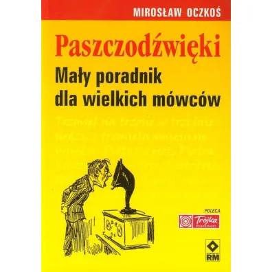Paszczod�wi�ki. Ma�y poradnik dla wielkich m�wc�w. - Miros�aw Oczko�