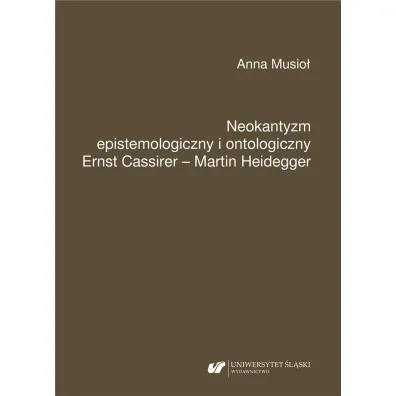 Neokantyzm epistemologiczny i ontologiczny - Anna Musio�