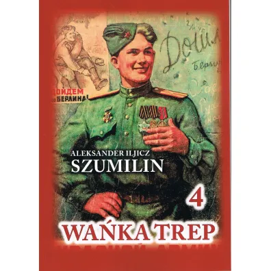 Wa�ka Trep 4 Dziennik �o�nierza - Aleksander Iljicz Szumilin