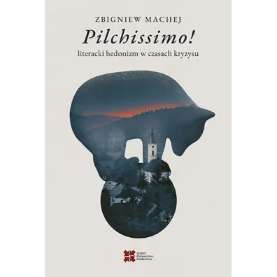 Pilchissimo! Literacki hedonizm w czasach kryzysu - Zbigniew Machej