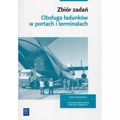 Zbi�r zada�. Obs�uga �adunk�w w portach i terminalach - Monika Sarzalska