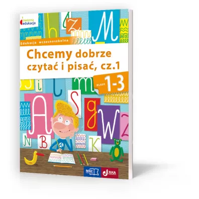 Owocna edukacja. Chcemy dobrze czyta� i pisa�. Cz�� 1. Klasa 1-3