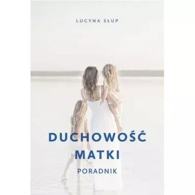 Duchowo matki - Lucyna Sup