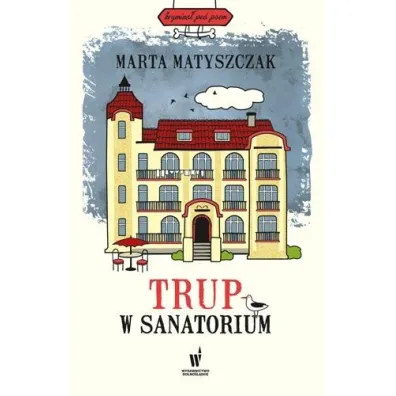 Trup w sanatorium. Krymina� pod psem. Tom 6 - Marta Matyszczak