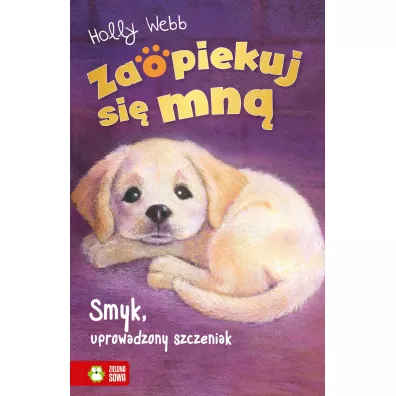 Smyk, uprowadzony szczeniak. Zaopiekuj si mn - Holly Webb