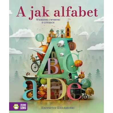 A jak alfabet. Wierszyki i wybryki o literach - Krzysztof Kie�basi�ski