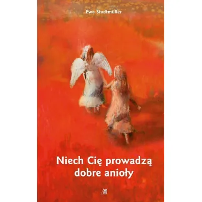 Niech Ci� prowadz� dobre anio�y - Ewa Stadtmuller