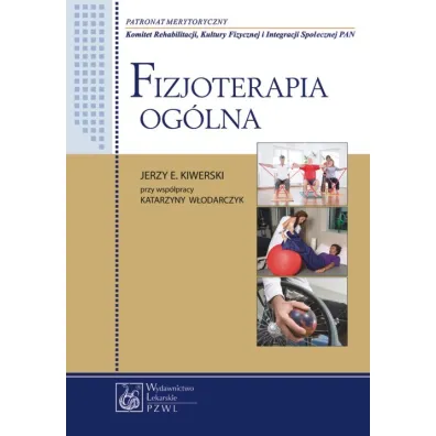 Fizjoterapia og�lna - Katarzyna W�odarczyk, Jerzy E Kiwerski